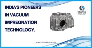 A Complete Guide to the Vacuum Impregnation Process for Manufacturing Engineers